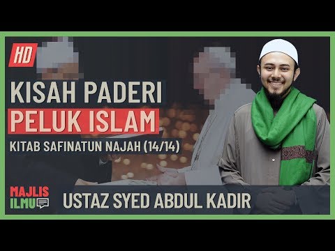 Ustaz Syed Abdul Kadir (Siri 14/14) - Kisah Paderi Peluk Islam