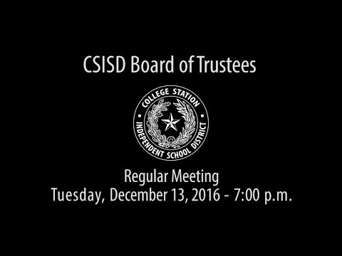 CSISD Board Meeting 12/13/16 - Regular Meeting