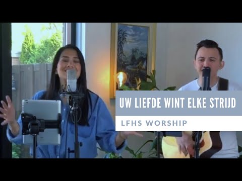 Uw liefde wint elke strijd | Band LEV (lyrics & akkoorden) | LFHS Worship
