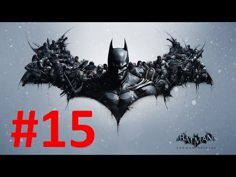 Batman Arkham Origins Walkthrough Part 15 - Let's Play Batman Arkham Origins