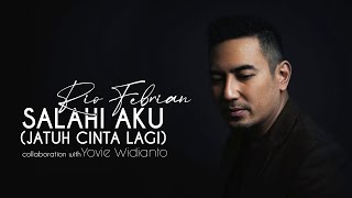 Download lagu Salahi Aku (Ku Jatuh Cinta Lagi) - Rio Febrian [Lirik] mp3