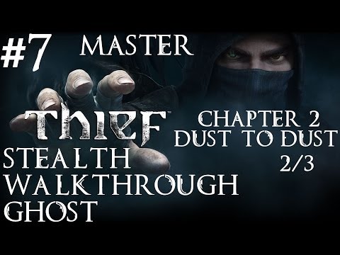 Thief: Stealth Walkthrough - Master - Ghost - Part 7 - Chapter 2 - Dust to Dust 2/3 | CenterStrain01