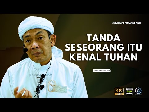 USTAZ AHMAD RIZAM - TANDA SESEORANG ITU KENAL ALLAH