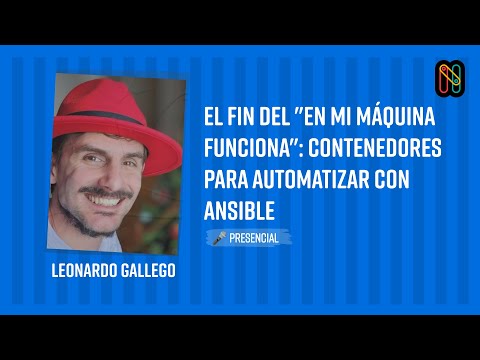 El fin del "en mi máquina funciona": Contenedores para automatizar con Ansible