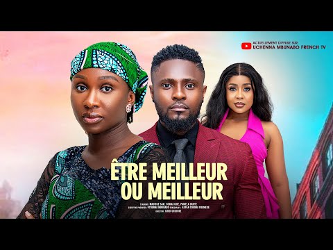 ÊTRE-MEILLEUR OU MEILLEUR – MAURICE SAM, SONIA UCHE, PAMELA OKOYE, derniers films nigérians 2025