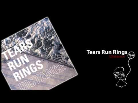 Tears Run Rings - Distance