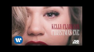 Kelly Clarkson - Christmas Eve (Audio)