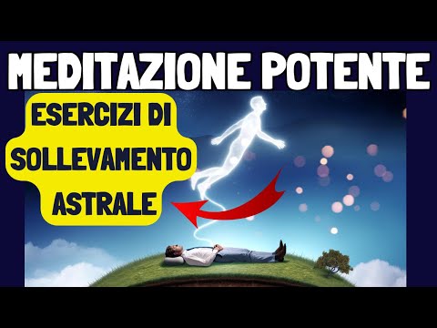 MEDITAZIONE per ENTRARE in un VIAGGIO ASTRALE "Molto Potente!!!"