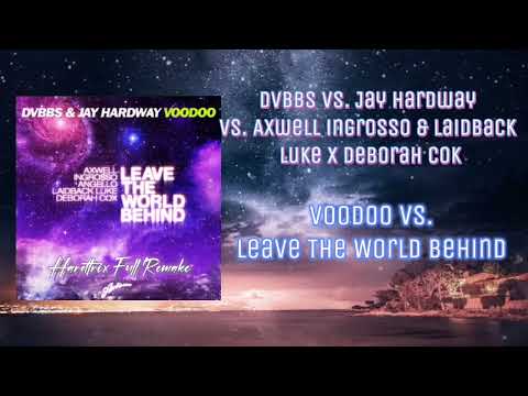 [V2] Voodoo vs. Leave The World Behind (Hardwell Mashup) (Hardtrix Full Remake)