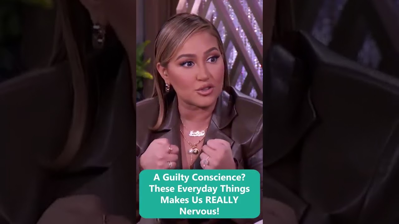 A Guilty Conscience? These Everyday Things Makes Us REALLY Nervous!