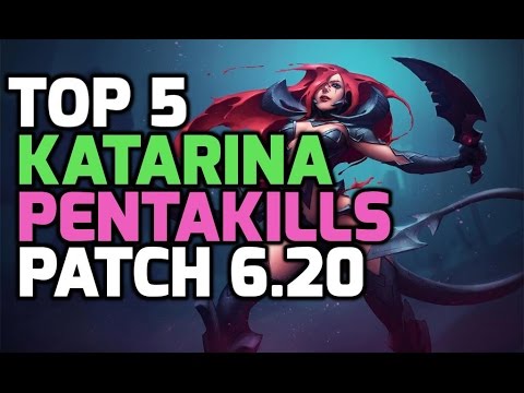 Top 5 Katarina pentakills in patch 6.20