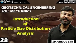 Lec 28 Introduction of Particle Size Distribution Analysis | Soil Mechanics | Geotech || CIVIL |GATE