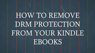 How To Remove DRM Protection From Amazon Ebooks (AZW Files)