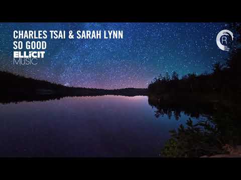VOCAL TRANCE: Charles Tsai & Sarah Lynn - So Good (Ellicit Music) + LYRICS