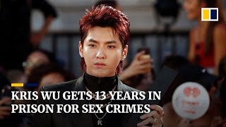 Kris Wu sentenced to 13 years in prison for sex crimes in China