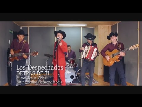 LOS DESPECHADOS - DETRAS DE TI