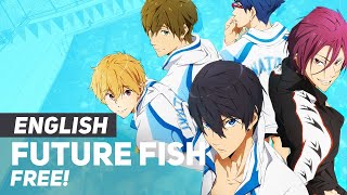 ENGLISH "FUTURE FISH" Free! Eternal Summer