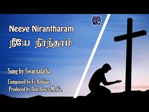 Neeye Nirantaram | Official Lyrics Video | Fr Agilan | Swarnalatha | Don Bosco Media|