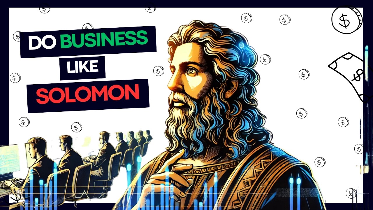 How And Why You Should Do Business Like King Solomon