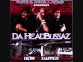 Da HeadBussaz - That's How It Happen To'M