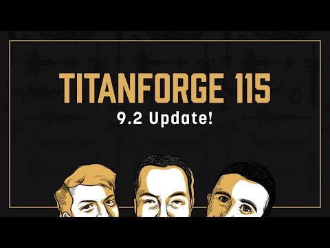 Titanforge Podcast 115 - 9.2 Discussion & Tier Set Changes