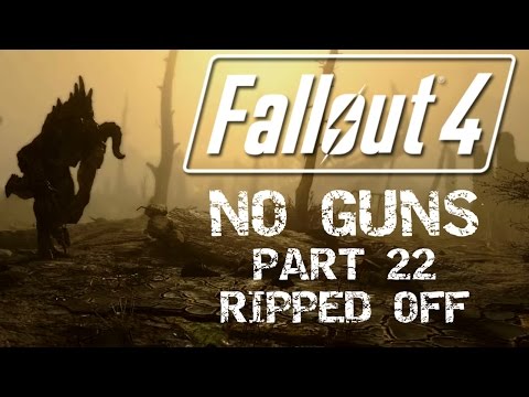 Fallout 4: No Guns - Part 22 - Ripped Off