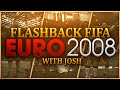 EURO 2008 With Josh - FLASHBACK FIFA 