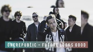 OneRepublic - Future Looks Good Audio Hour Loop