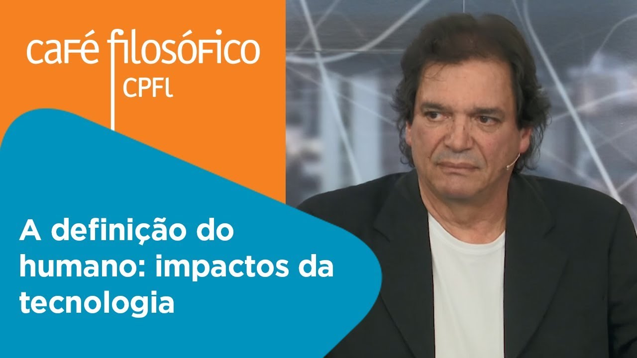 A definição do humano: impactos da tecnologia | Luiz Alberto Oliveira