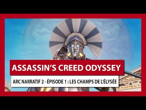 ASSASSIN'S CREED ODYSSEY : ARC NARRATIF 2 - ÉPISODE 1 : LES CHAMPS DE L'ÉLYSÉE