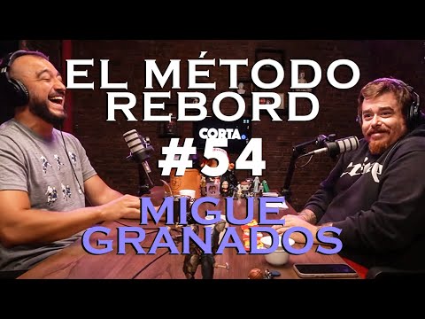 El Método Rebord #54 - Migue Granados