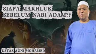 Download lagu Makhluk Sebelum Nabi Adam?? Ustaz Auni Mohamed mp3