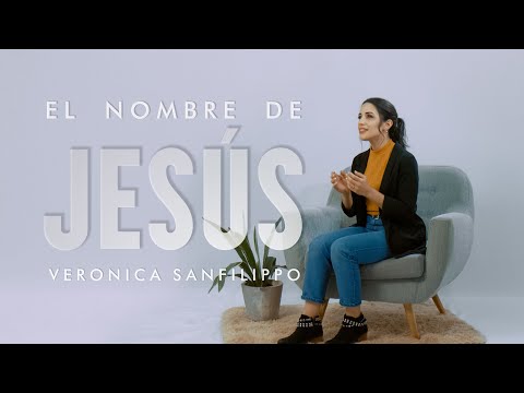 El Nombre De Jesús - Verónica Sanfilippo