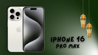 Unlock Tomorrow: iPhone 16 Pro Max Redefines Standards!