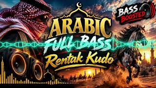 Download lagu ARABIC FULL BASS 🔥 RENTAK KUDO | Arabian Remix Bass Boosted 2026 🔊💥 mp3