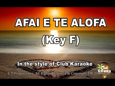 AFAI E TE ALOFA (Samoan Karaoke) 2019   Key "F"