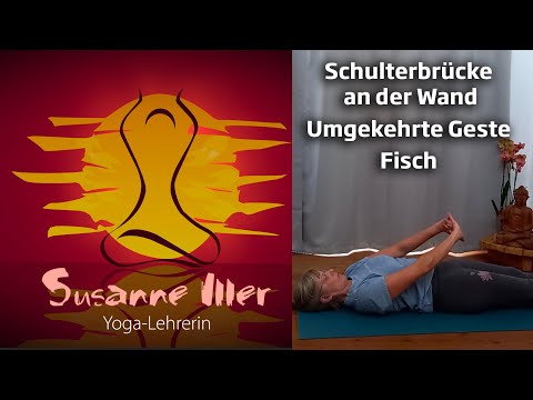 Schulterbrücke mit den Beinen an der Wand - umgekehrte Geste - Fisch