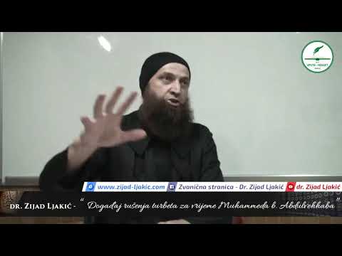 Događaj rušenja turbeta za vrijeme Muhammeda ibn Abdulvehhaba - dr. Zijad Ljakić