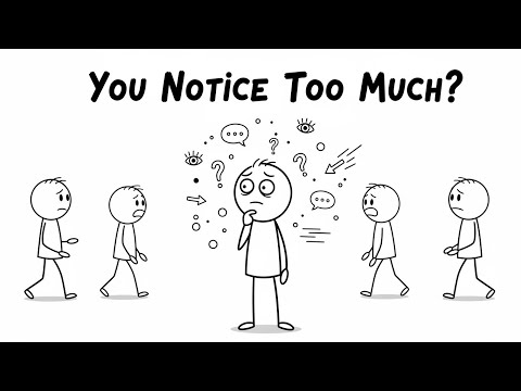 The Truth About People Who Notice Too Much | Psychology Explained