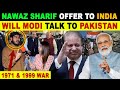 NAWAZ SHARIF OFFER TO INDIA | WILL MODI TALK TO PAKISTAN AFTER WINNING ELECTIONS | SANA AMJAD