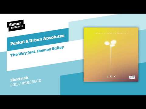 Paskal & Urban Absolutes - The Way feat. Desney Bailey