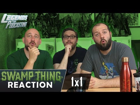 Swamp Thing Episode 1x1 "Pilot" Reaction | Legends of Podcasting