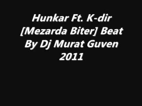 Hünkar Ft. K-dir  - Mezarda Biter ( 2011 ) Beat By Dj Murat Güven