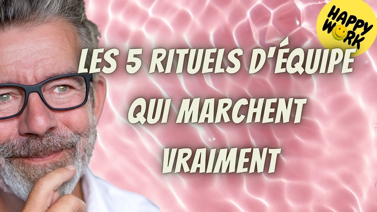Happy Work -Les 5 rituels d'équipe qui marchent vraiment - Gaël Chatelain-Berry