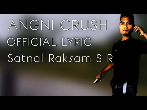 Angni crush (OFFICIAL LYRIC) | Satnal Raksam S R