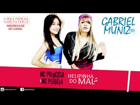 Mc Princesa & Mc Plebéia - Helipinha do Mal (DJ Bie