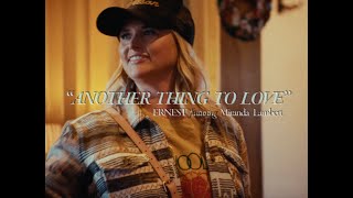 ERNEST - Another Thing To Love (feat. Miranda Lambert) (Lyric Video)