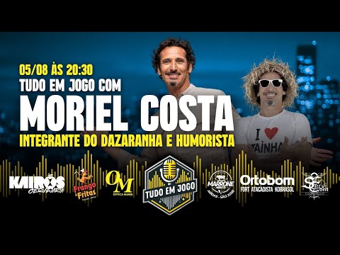 TUDO EM JOGO COM MORIEL COSTA - Vocalista do Dazaranha e humorista