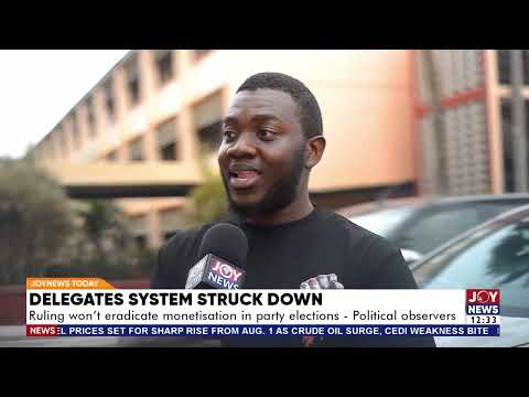 Delegation System Struck Down: Ruling won't eradicate monetisation in party elections - Observers