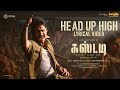 Head Up High Lyrical (Tamil) | Custody | Naga Chaitanya | Yuvan Shankar Raja | Venkat Prabhu